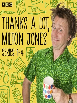 cover image of Thanks a Lot, Milton Jones! Series 1-4